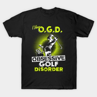 Obsessive Golf Disorder T-Shirt